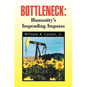 Bottleneck: Humanity's Impending Impasse - Paperback