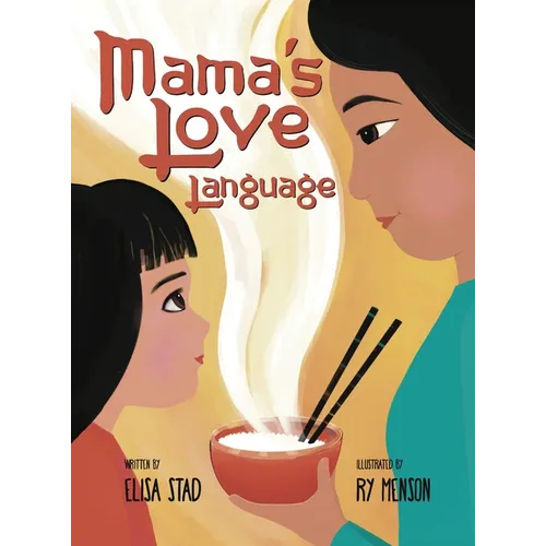 Mama's Love Language: Sometimes Love Tastes Like Hainan Chicken Rice - Hardcover