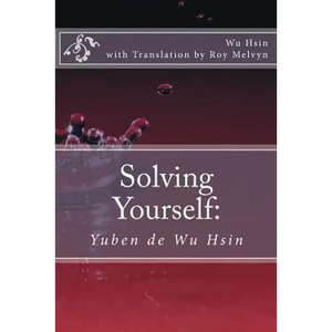 Solving Yourself: Yuben de Wu Hsin - Paperback
