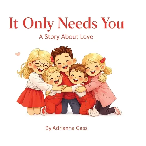 It Only Needs You: A Story About Love - Hardcover