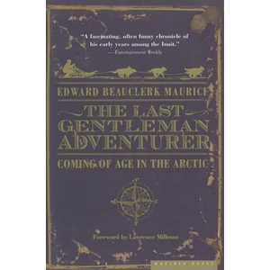 The Last Gentleman Adventurer: Coming of Age in the Arctic - Paperback