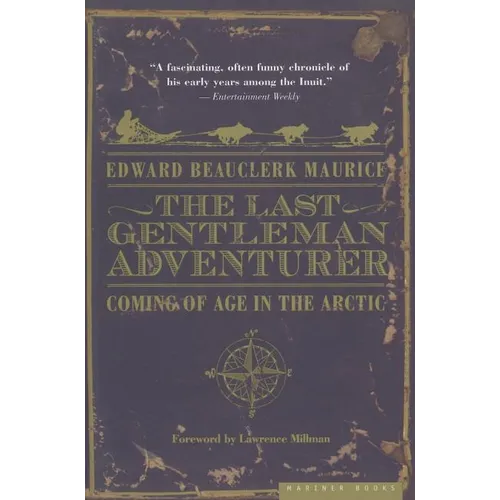 The Last Gentleman Adventurer: Coming of Age in the Arctic - Paperback