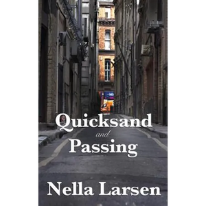 Quicksand and Passing: Two Landmark Novels of Identity, Race, and Modern Life - Hardcover