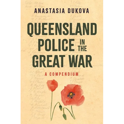 Queensland Police in the Great War: A Compendium - Paperback