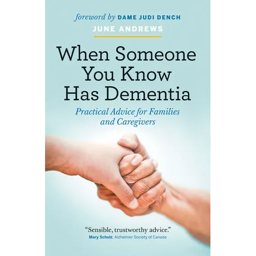 When Someone You Know Has Dementia: Practical Advice for Families and Caregivers - Paperback