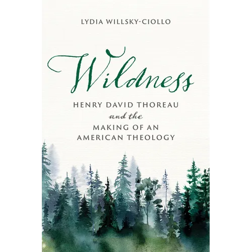 Wildness: Henry David Thoreau and the Making of an American Theology - Hardcover