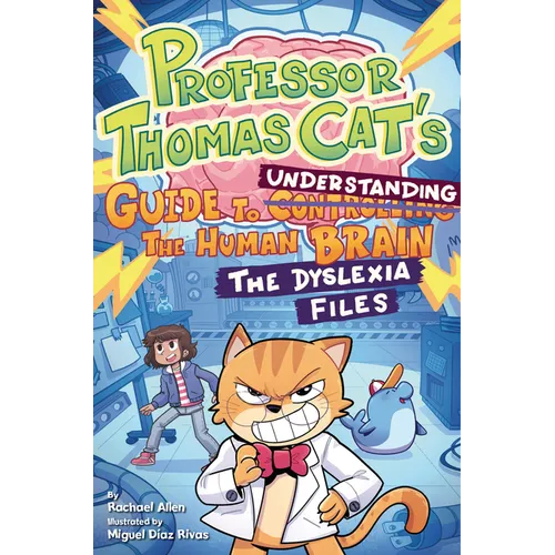 Professor Thomas Cat's Guide to Understanding the Human Brain: The Dyslexia Files - Hardcover