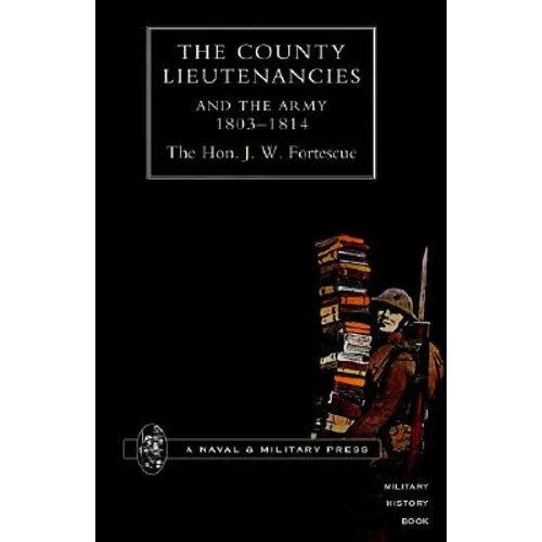 County Lieutenancies and the Army 1803-1814 - Paperback