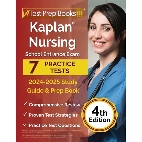 Kaplan Nursing School Entrance Exam 2024-2025 Study Guide: 7 Practice Tests and Prep Book [4th Edition] - Paperback