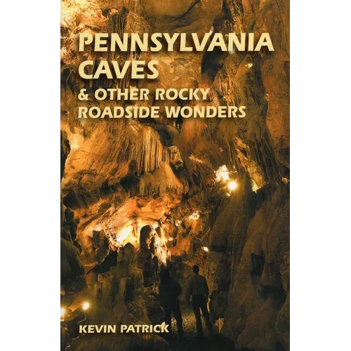 Pennsylvania Caves & Other Rocky Roadside Oddities - Paperback
