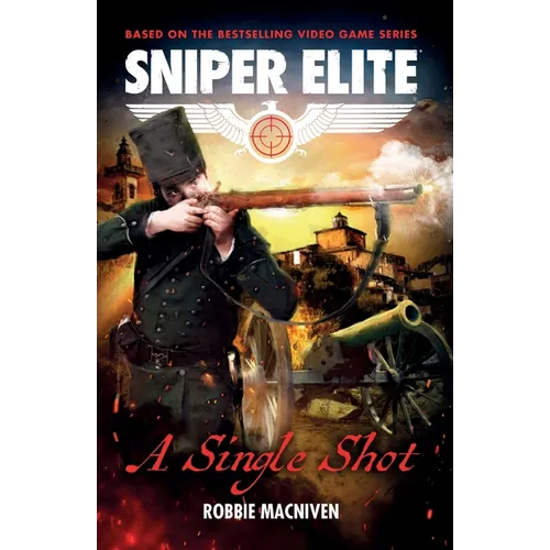 A Single Shot: A Sniper Elite Worlds Novel - Paperback