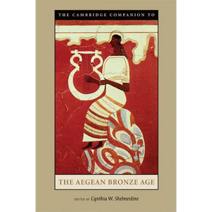 The Cambridge Companion to the Aegean Bronze Age - Paperback