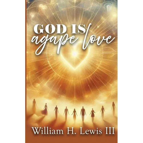 God Is Agape Love - Paperback