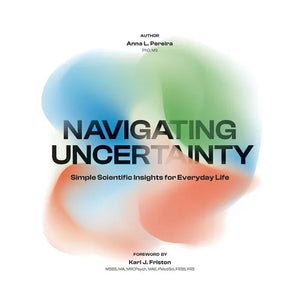 Navigating Uncertainty: Simple Scientific Insights for Everyday Life - Paperback
