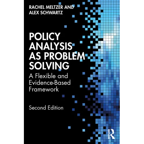 Policy Analysis as Problem Solving: A Flexible and Evidence-Based Framework - Paperback