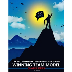The Maximized Life Coaching & Mentoring Winning Team Model - Paperback