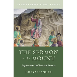 The Sermon on the Mount: Explorations in Christian Practice - Paperback