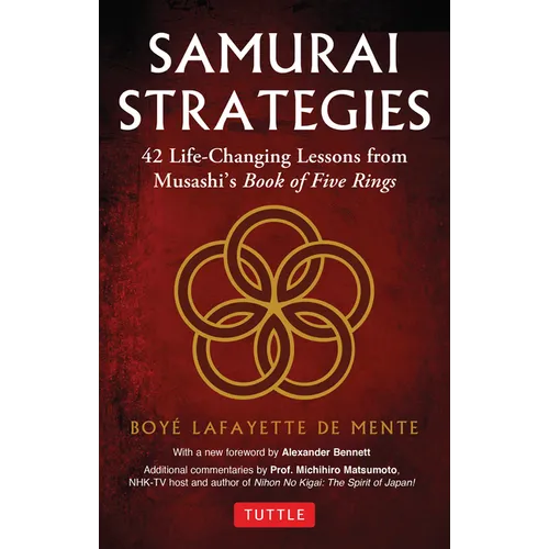 Samurai Strategies: 42 Life-Changing Lessons from Musashi's Book of Five Rings - Paperback