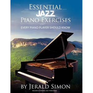 Essential Jazz Piano Exercises Every Piano Player Should Know: Learn jazz basics, including blues scales, ii-V-I chord progressions, modal jazz improv - Paperback