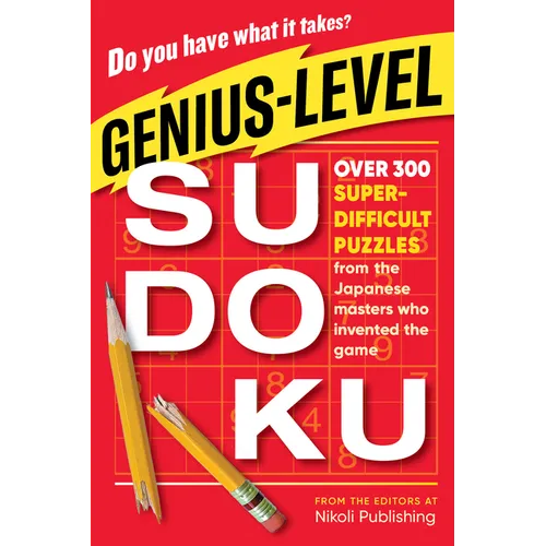 Genius-Level Sudoku: Over 300 Super-Difficult Puzzles from the Japanese Masters Who Invented the Game - Paperback