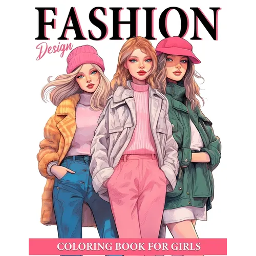 Fashion Design Coloring Book For Girls: 50 Illustrations Of Trendy Fashion For Girls Ages 8-12 - Paperback