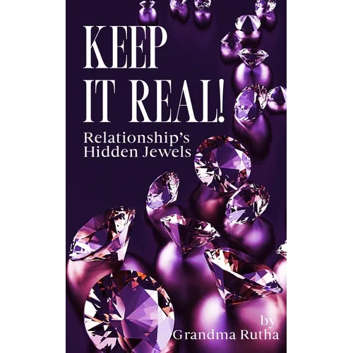 Keep It Real: Relationships Hidden Jewels - Paperback