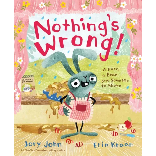 Nothing's Wrong!: A Hare, a Bear, and Some Pie to Share - Hardcover