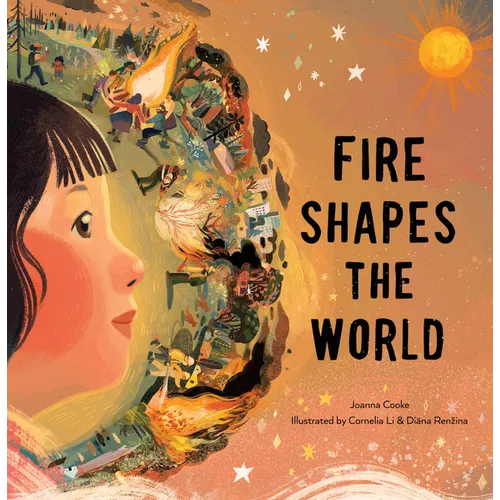 Fire Shapes the World - Hardcover