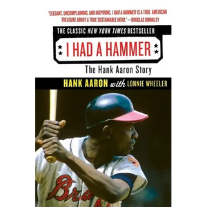 I Had a Hammer: The Hank Aaron Story - Paperback