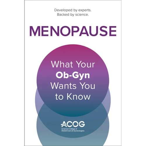Menopause: What Your Ob-GYN Wants You to Know - Paperback