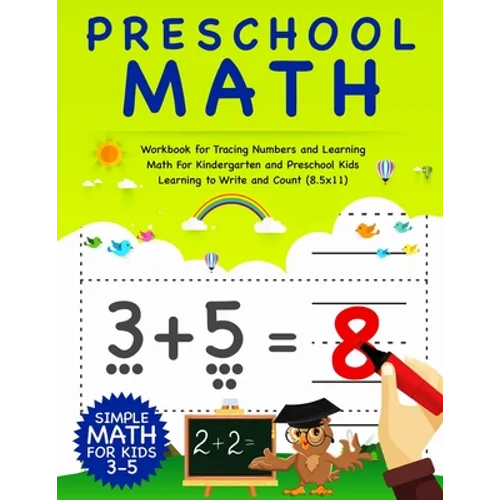 Preschool Math: Workbook For Tracing Numbers And Learning Math For Kindergarten And Preschool Kids Learning To Write and Count - Simpl - Paperback