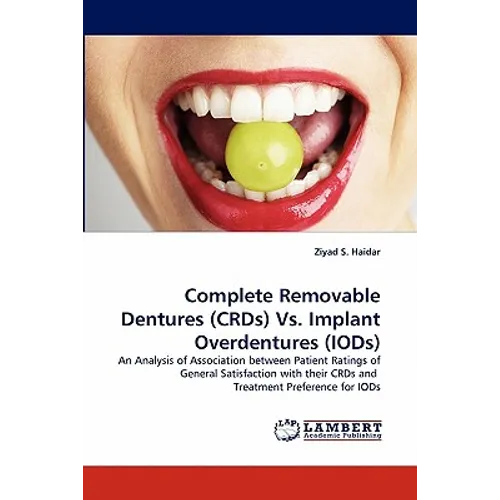 Complete Removable Dentures (Crds) vs. Implant Overdentures (Iods) - Paperback