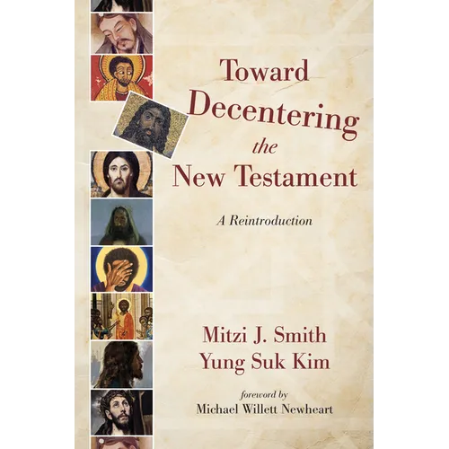 Toward Decentering the New Testament: A Reintroduction - Paperback