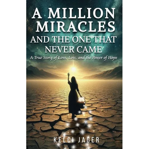A Million Miracles: And The One That Never Came - Paperback