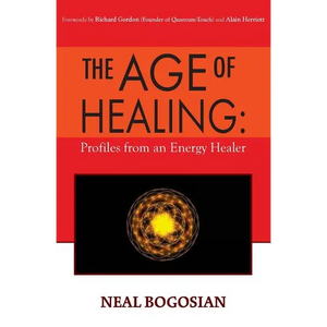 The Age of Healing: Profiles from an Energy Healer - Paperback