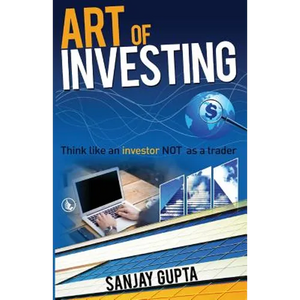 Art of Investing: Think like an investor NOT as a trader - Paperback