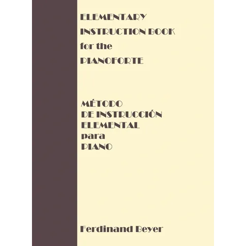 Elementary Instruction Book for the Pianoforte/Metodo de Instruccion Elemental para Piano