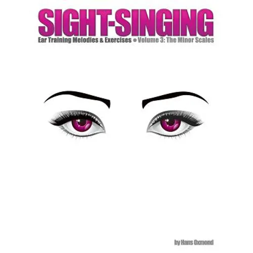 Sight-Singing - Ear Training Melodies & Exercises: Volume 3, The Minor Scales - Paperback