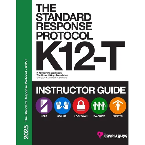 SRP K12-T 2025 Classroom Instructor Guide: An Instructor's Guide for delivering a Standard Response Protocol training - Paperback