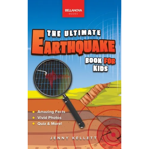 Earthquakes The Ultimate Earthquake Book for Kids: Amazing Facts, Photos, Quiz & More - Hardcover