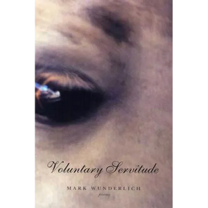 Voluntary Servitude: Poems - Paperback
