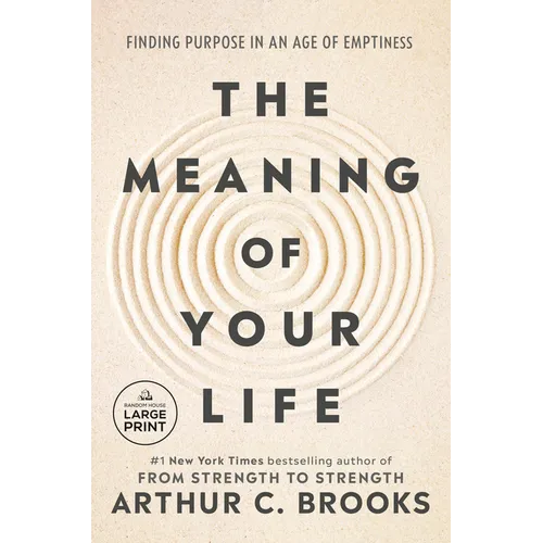 The Meaning of Your Life: Finding Purpose in an Age of Emptiness - Paperback
