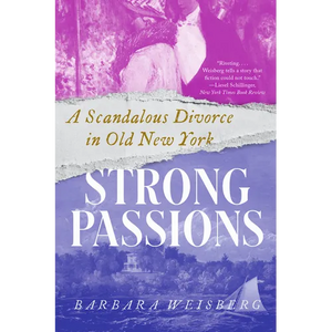 Strong Passions: A Scandalous Divorce in Old New York - Paperback
