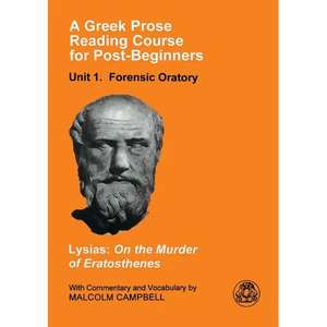 A Greek Prose Course: Unit 1: Forensic Oratory - Paperback