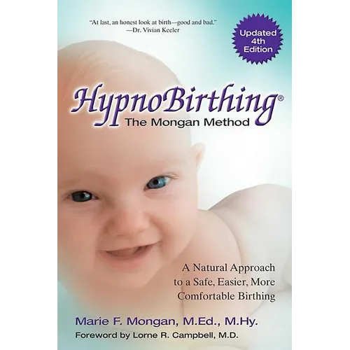 Hypnobirthing: A Natural Approach to a Safe, Easier, More Comfortable Birthing - Paperback