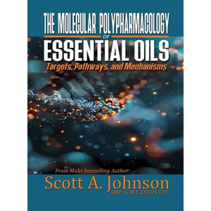 The Molecular Polypharmacology of Essential Oils: Targets, Pathways, and Mechanisms - Hardcover