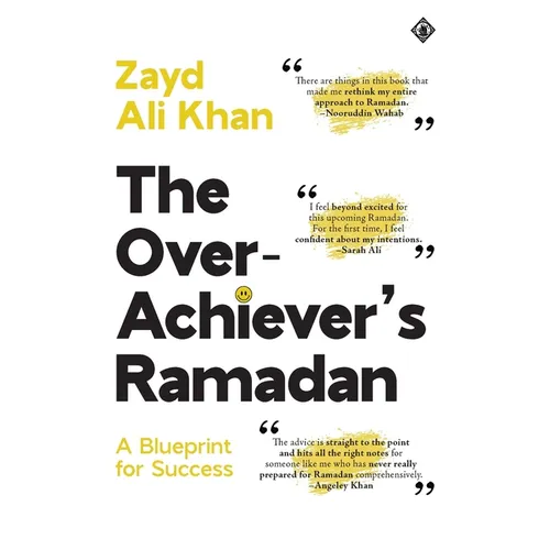 The Overachiever's Ramadan: A Blueprint for Success - Paperback