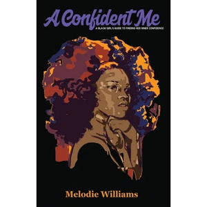 A Confident Me: A Black Girl's Guide to Finding Her Inner Confidence - Paperback