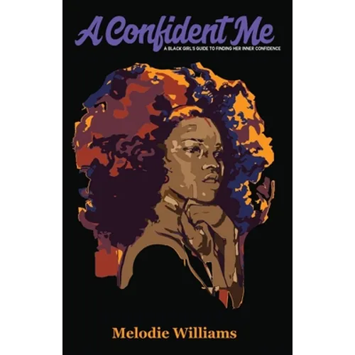 A Confident Me: A Black Girl's Guide to Finding Her Inner Confidence - Paperback
