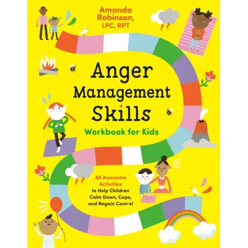 Anger Management Skills Workbook for Kids: 40 Awesome Activities to Help Children Calm Down, Cope, and Regain Control - Paperback